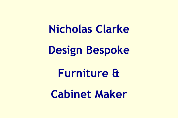 Nicholas Clarke Design   Bespoke Furniture & Cabinet Maker