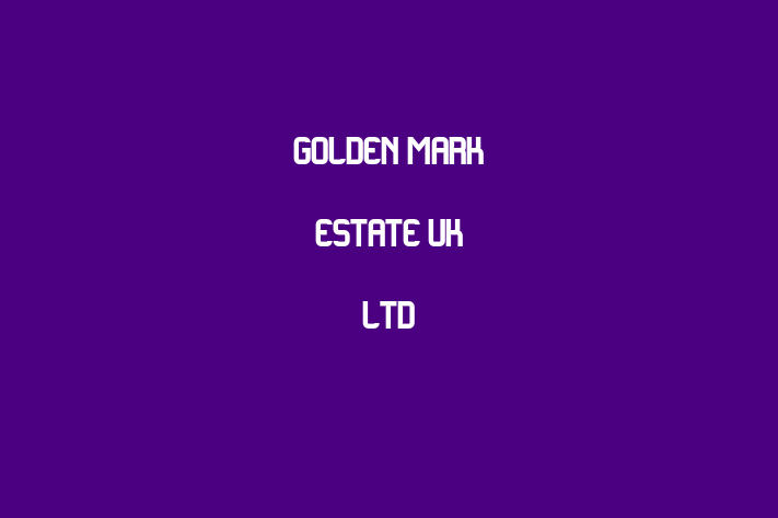 Golden Mark Estate Uk Ltd