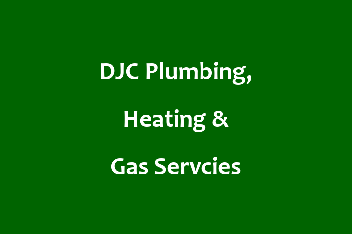 DJC Plumbing, Heating & Gas Servcies