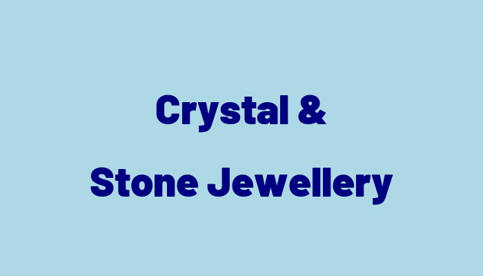 Crystal & Stone Jewellery