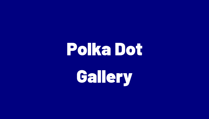 Polka Dot Gallery