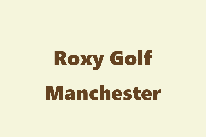 Roxy Golf Manchester