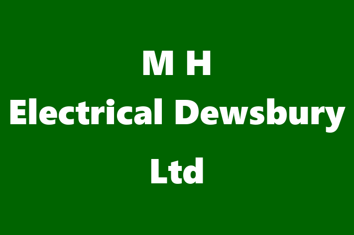 M H Electrical Dewsbury Ltd