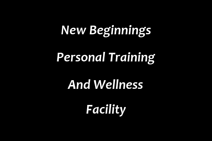 New Beginnings Personal Training And Wellness Facility