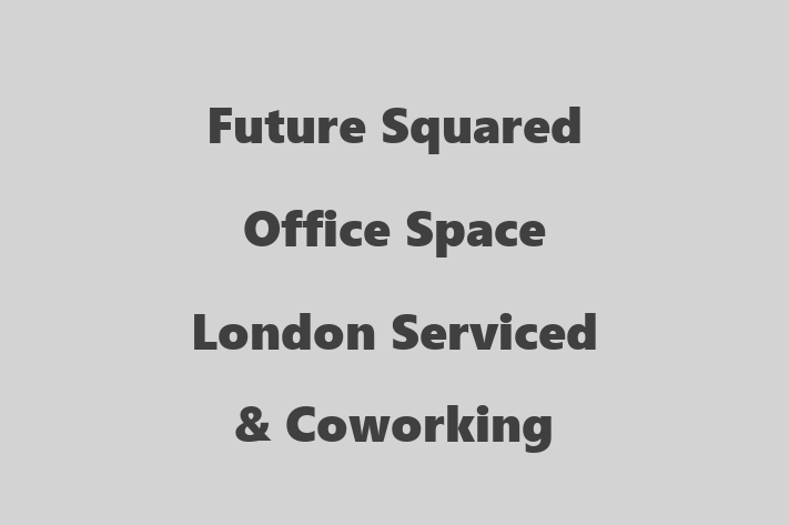 Future Squared   Office Space London  Serviced & Coworking