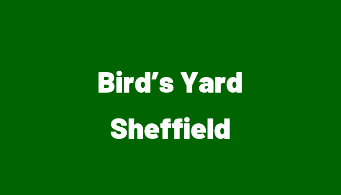 Bird’s Yard Sheffield