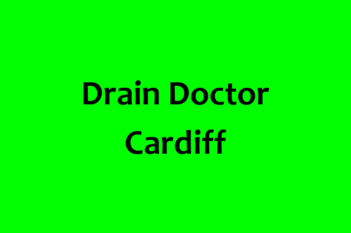 Drain Doctor Cardiff