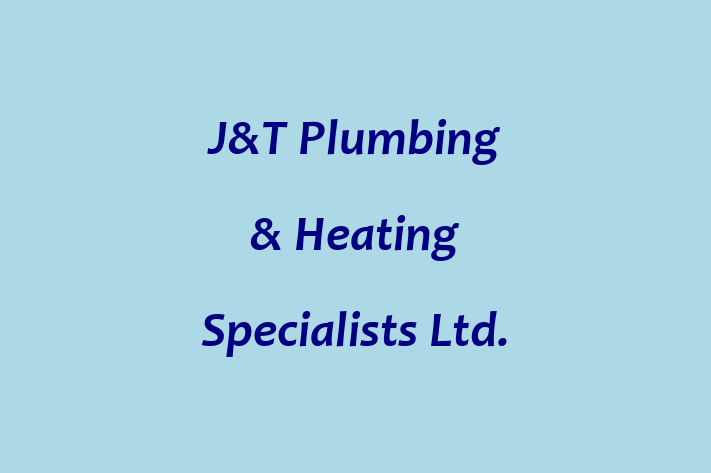 J&T Plumbing & Heating Specialists Ltd 