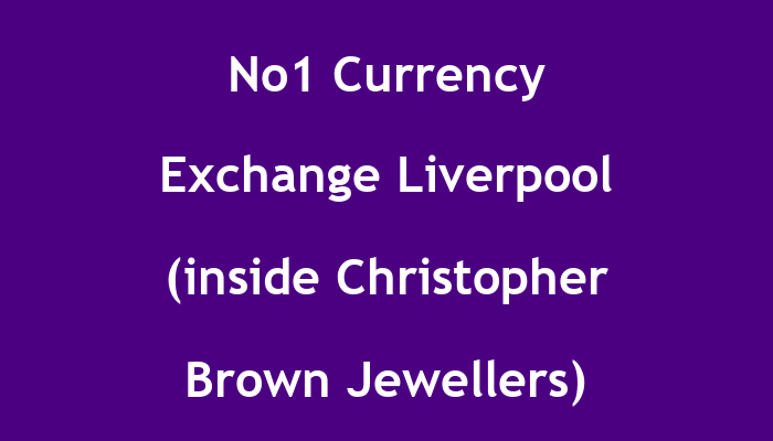 No1 Currency Exchange Liverpool (inside Christopher Brown Jewellers)