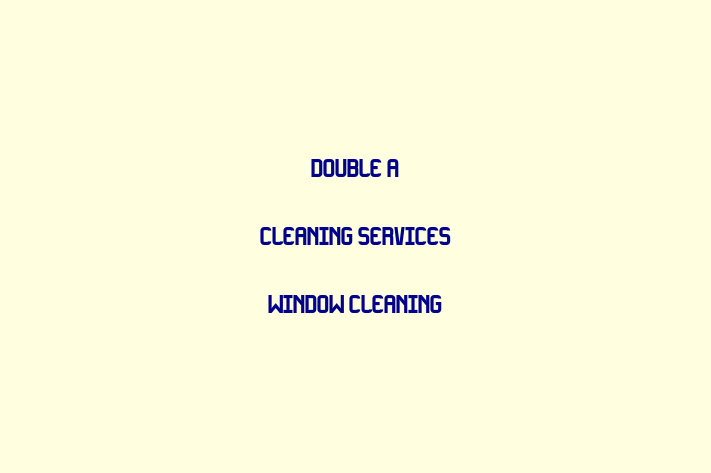 Double A Cleaning Services   Window Cleaning