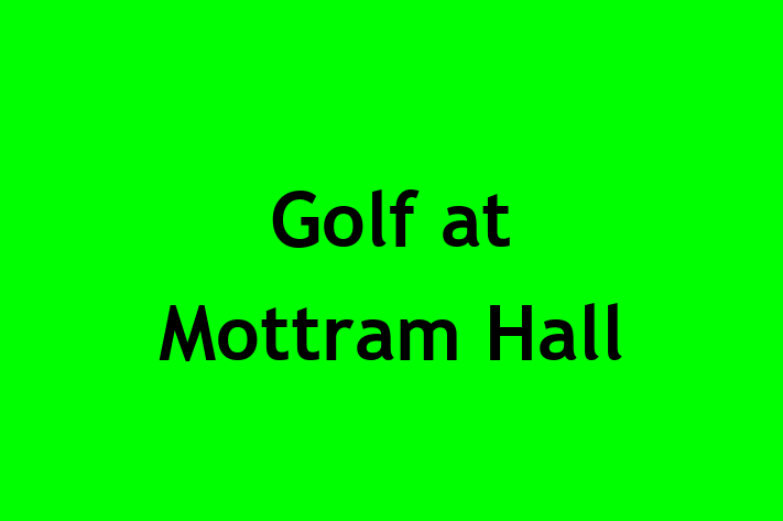 Golf at Mottram Hall