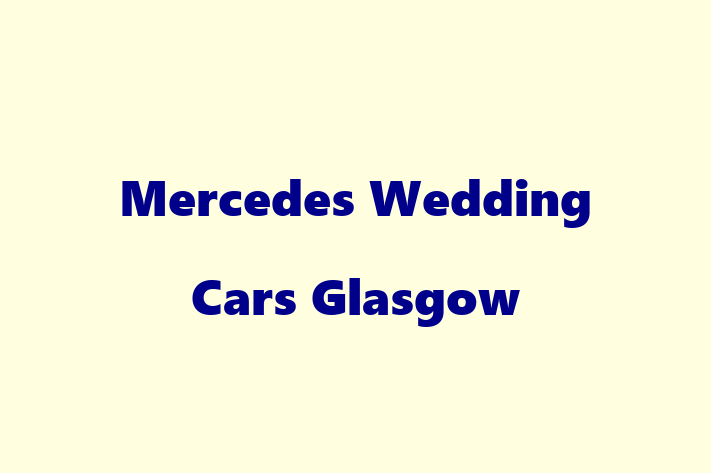 Mercedes Wedding Cars   Glasgow