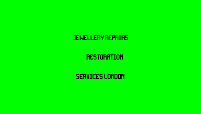 Jewellery Repairs & Restoration Services London