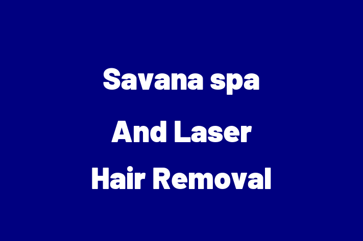 Savana spa And Laser Hair Removal