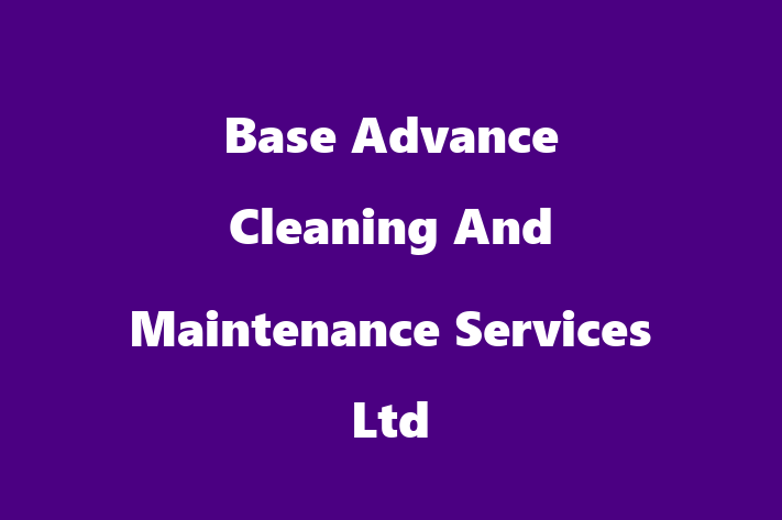 Base Advance Cleaning And Maintenance Services Ltd