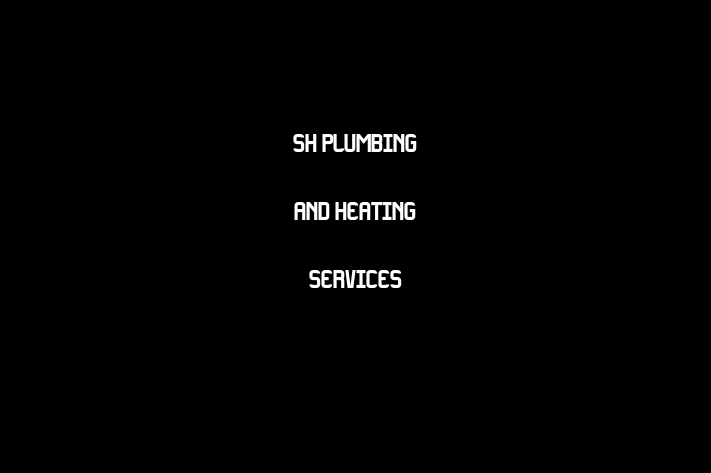 Sh Plumbing and Heating services