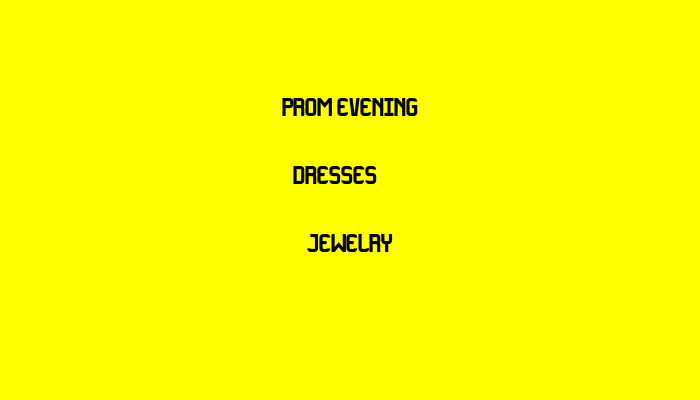 Prom Evening Dresses & Jewelry