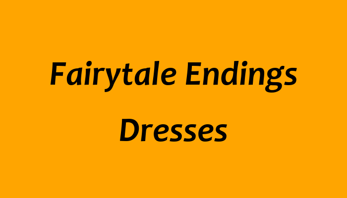 Fairytale Endings Dresses