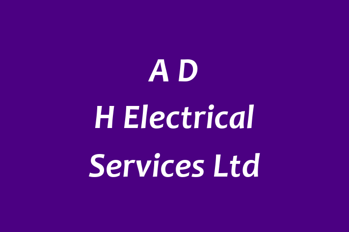 A D H Electrical Services Ltd