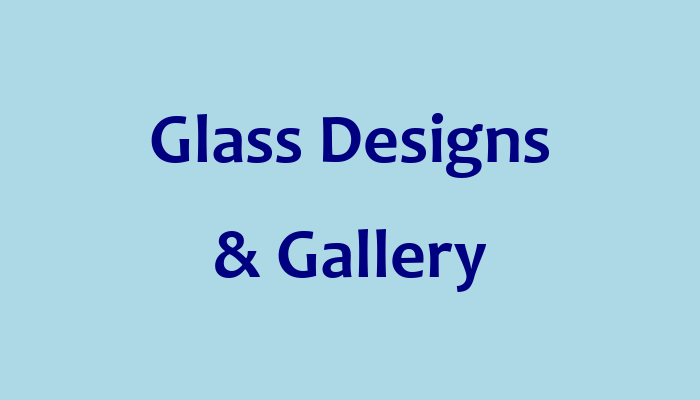 Glass Designs & Gallery