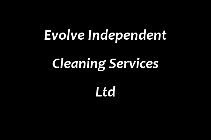 Evolve Independent Cleaning Services Ltd