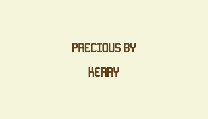 Precious by Kerry