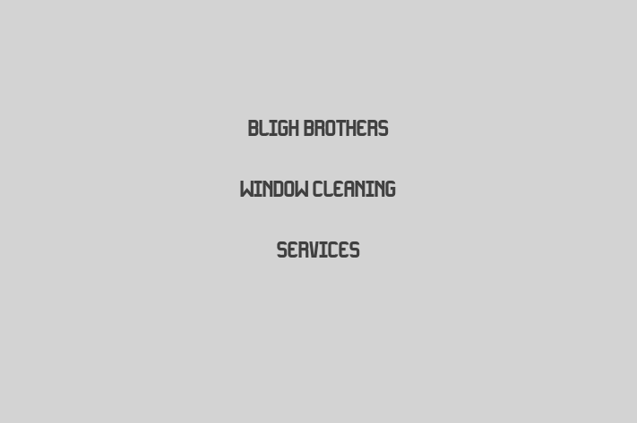 Bligh Brothers Window Cleaning Services