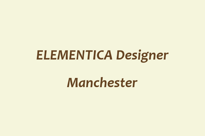 ELEMENTICA   Designer   Manchester