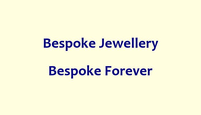 Bespoke Jewellery  Bespoke Forever