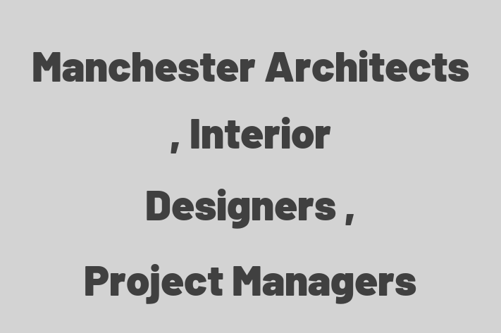 Manchester Architects , Interior Designers , Project Managers