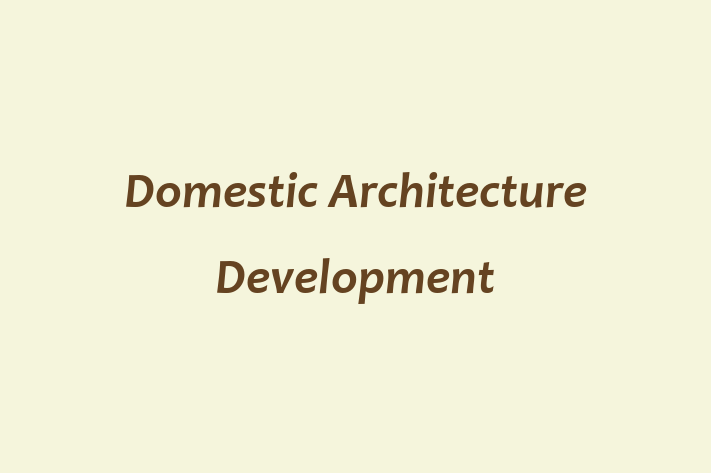 Domestic Architecture Development