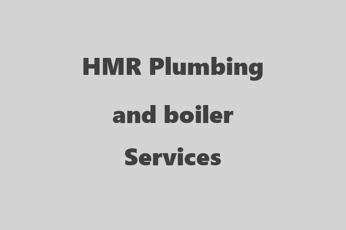 HMR Plumbing and boiler Services