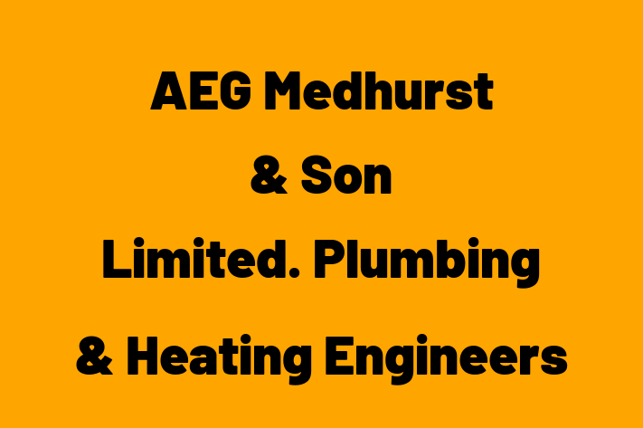 AEG Medhurst & Son Limited  Plumbing & Heating Engineers