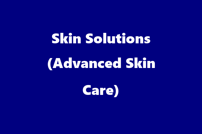 Skin Solutions (Advanced Skin Care)