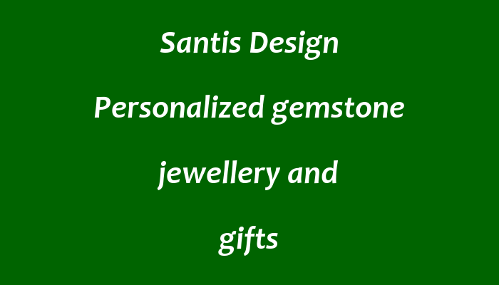 Santis Design  Personalized gemstone jewellery and gifts