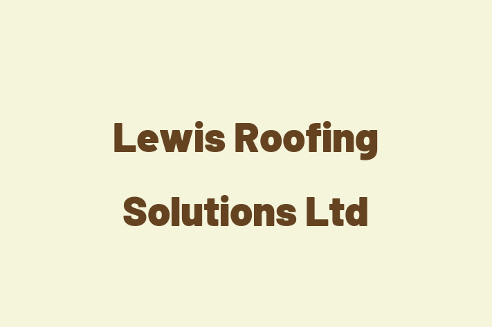 Lewis Roofing Solutions Ltd