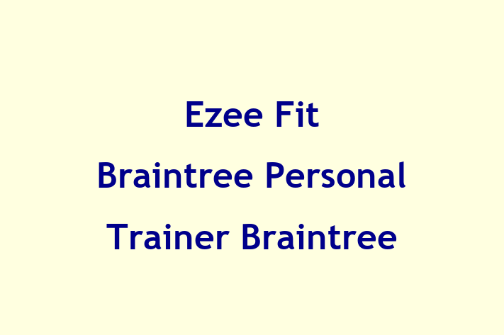 Ezee Fit Braintree   Personal Trainer Braintree