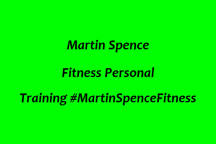 Martin Spence Fitness Personal Training #MartinSpenceFitness