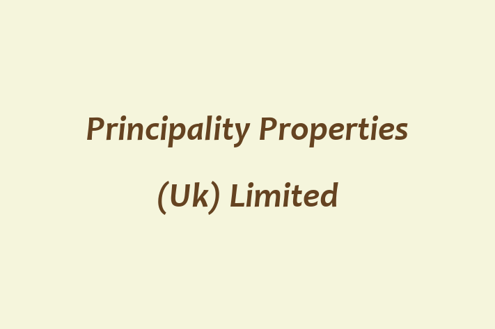 Principality Properties (Uk) Limited