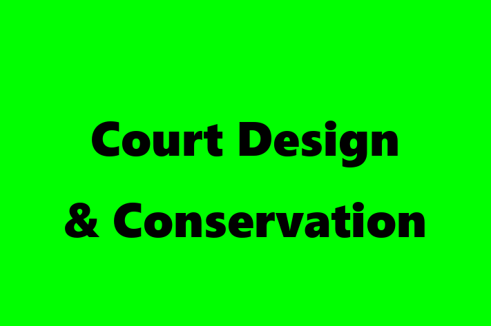 Court Design & Conservation