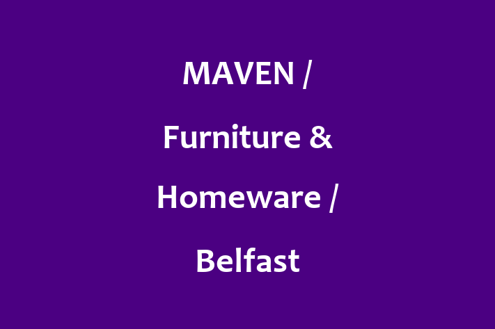 MAVEN / Furniture & Homeware / Belfast