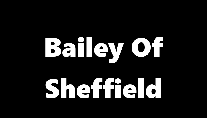 Bailey Of Sheffield