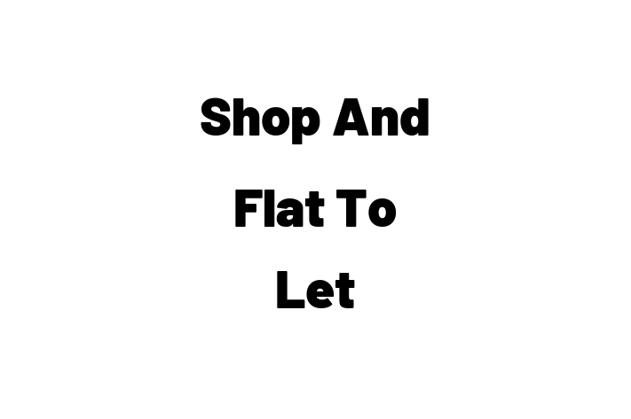 Shop And Flat To Let