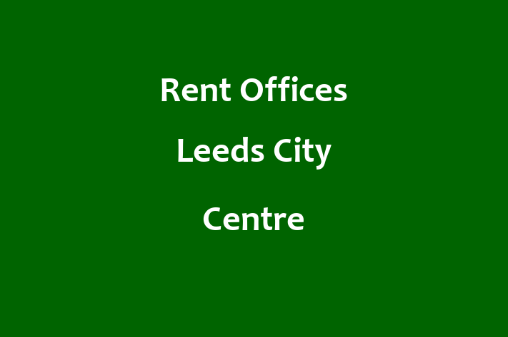 Rent Offices Leeds City Centre