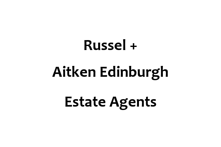 Russel + Aitken Edinburgh  Estate Agents