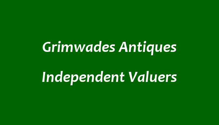 Grimwades Antiques Independent Valuers