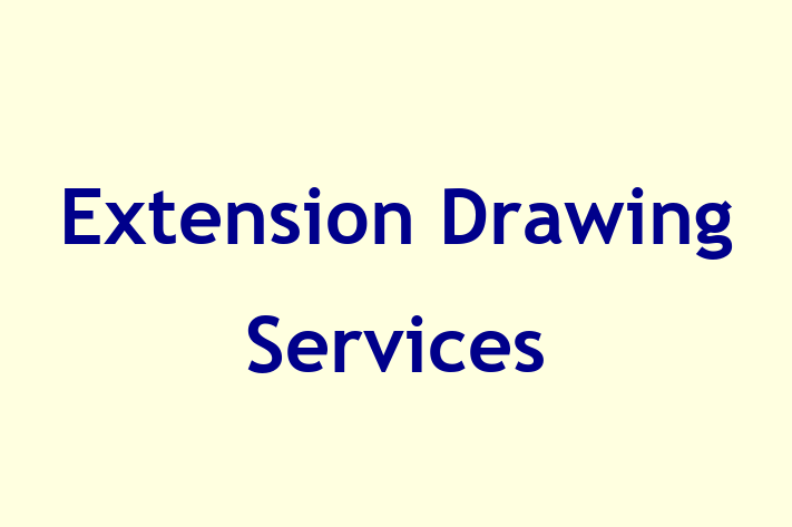 Extension Drawing Services