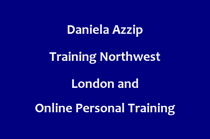 Daniela Azzip Training  Northwest London and Online Personal Training