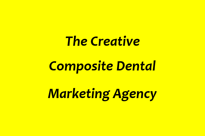 The Creative Composite   Dental Marketing Agency