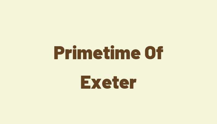 Primetime Of Exeter